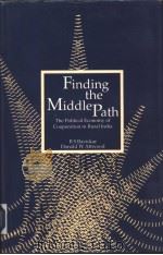 Finding the Middle Path The Political Economy of Coopeation in Rural India     PDF电子版封面  8170365414   
