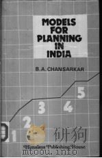 MODELS FOR PLANNING IN INDIA     PDF电子版封面    B.A.CHANSARKAR 