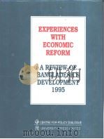 EXPERIENCES WITH ECONOMIC REFORM A PEVIEW OF BANGLADESH'SDEVEL OPMENT 1995     PDF电子版封面  9840513087   