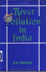 RIVER POLLUTION IN INDIA     PDF电子版封面  8170243726  R.K.Trivedy 