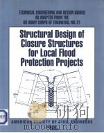Structural Design of Closure Structures for Local flood Protection Projects     PDF电子版封面  0784402116  ASCE PRESS 