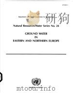 Natural Resources/Water Series NO.24-GROUND WATER IN EASTERN AND NORTHERN EUROPE     PDF电子版封面  9211043182   