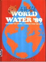 WORLD WATER'89 MANAGING THE FUTURE-LEARNING FROM THE PAST     PDF电子版封面  0727715755   