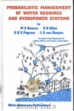 FROBABILISTIC MANAGEMENT OF WATER RESOURCE AND HYDROPOWER SYSTEMS     PDF电子版封面  0918334896  M S Basson·R B Allen and G G S 