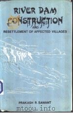RIVER DAM CONSTRUCTION AND RESETTLEMENT OF AFFECTED VILLAGES     PDF电子版封面    PRAKASH R.SAWANT 