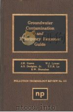 Groundwater Contaamination and Emergency Response Guide     PDF电子版封面  0815509995   