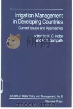 lrrigation Management in Developing Countries     PDF电子版封面  0813371589  K.C.Nobe and R.K.Sampath 