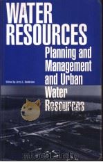 WATER RESOURCES Planning and Management and Urban Water Resources     PDF电子版封面  0872628051   