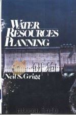 WATER RESOURCES PLANNING     PDF电子版封面  0070247714  NeilS.Grigg 