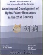 Accelerated Development of Hydro Power Resources in the 21st Century SESSION-Ⅰ: HYDRO POWER IN DEVEL     PDF电子版封面  905809216X   