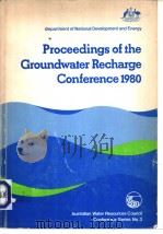 Proceedings of the Ground water Recharge Conference1980     PDF电子版封面  0642065241   