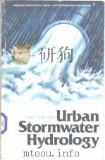 AMERICAN GEOPHYSICAL UNION·WATER RESOURCES MONOGRAPH 7 Urban Stormwater Hydrology     PDF电子版封面  0875903080  David F.Kibler Editor 