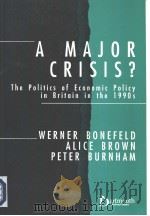 A MAJOR CRISIS? The Politics of Economic Policy in Britain in the 1990s     PDF电子版封面  1855215500   