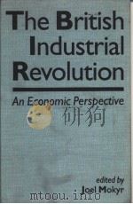 The British Industrial Revolution An Economic Perspective     PDF电子版封面  0813385091  Joel Mokyr 