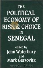 The Political economy of risk and choica in Senegal     PDF电子版封面  071463297X   