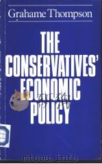 THE CONSERVATIVES'ECONOMIC POLICY     PDF电子版封面  0709924844   