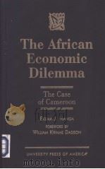 The African economic dilemma:the case of Cameroon     PDF电子版封面  0761809910   