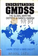 Understanding GMDSS The Global Maritime Distress and Safety System     PDF电子版封面  0340610425   