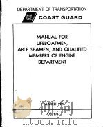 MANUAL FOR LIFEBOATMEN，ABLE SEAMEN，AND QUALIFIED MEMBERS OF ENGINE DEPARTMENT     PDF电子版封面     