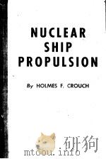 NUCLEAR SHIP PROPULSION     PDF电子版封面     