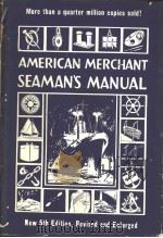 AMERICAN MERCHANT SEAMAN‘S MANUAL FOR SEAMEN BY SEAMEN     PDF电子版封面     