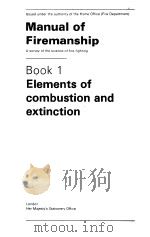 Manual of Firemanship Book 1 Elements of combustion and extinction     PDF电子版封面  0113405812   