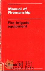 Manual of Firemanship Book 2 Fire brigade equipment（ PDF版）