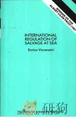 INTERNATIONAL REGULATION OF SALVAGE AT SEA     PDF电子版封面  1850441502   