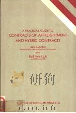 A PRACTICAL GUIDE TO CONTRACTS OF AFFREIGHTMENT AND HYBRID CONTRACTS     PDF电子版封面  1850440603   