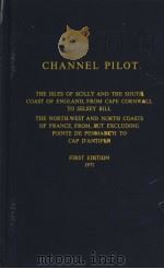 CHANNEL PILOT THE ISLES OF SCILLY AND THE SOUTH COAST OF ENGLAND FROM CAPE CORNWALL TO SELSEY BILL T     PDF电子版封面     