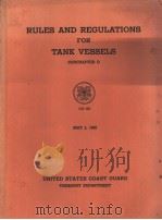 RULES AND REGULATIONS FOR TANK VESSELS SUBCHAPTER D MAY 2 1966     PDF电子版封面     