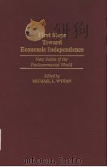 First steps toward economic independence:new states of the postcommunist world     PDF电子版封面  0275947173  Michael L.Wyzan 