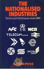 The nationalised industries Policies and Performance since 1968     PDF电子版封面    RICHARD PRYKE 