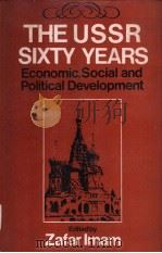 The USSR:Sixty Years Economic Social & Political Development     PDF电子版封面    ZAFAR IMAM 