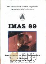 IMAS 89 Applications of New Technology in Shipping Athens 24-26 May 1989     PDF电子版封面  0907206247   