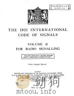 THE 1931 INTERNATIONAL CODE OF SIGNALS VOLUME Ⅱ FOR RADIO SIGNALLING     PDF电子版封面     