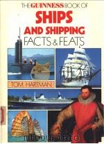 THE GUINNESS BOOK OF SHIPS AND SHIPPING FACTS & FEATS     PDF电子版封面  0851122698   