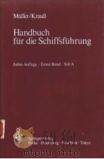Handbuch fur die Schiffsfuhrung Achte Auflage·Erster Band·Teil A     PDF电子版封面  3540108890   