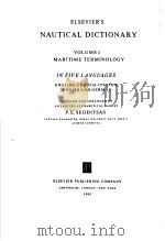 ELSEVIER‘S NAUTICAL DICTIONARY VOLUME 1 MARITIME TERMINOLOGY     PDF电子版封面     