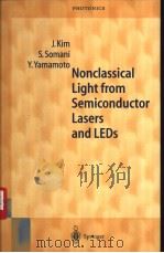 Nonclassical Light from Semiconductor Lasers and LEDs     PDF电子版封面  3540677178  J.Kim  S.Somani  Y.Yamamoto 