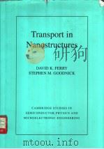 Transport in Nanostructures     PDF电子版封面  0521461413  DAVID K. FERRY  STEPHEN M.GOOD 