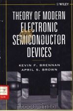 THEORY OF MODERN ELECTROWIC SEMICONDUCTOR     PDF电子版封面    KEVIN F. BRENNAN  APRIL S. BRO 