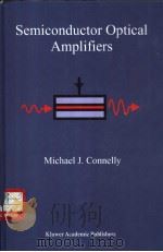 Semiconductor Optical Amplifiers     PDF电子版封面  0792376579  Michael J. Connelly 