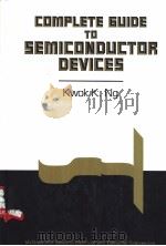 COMPLETE GUIDE TO SEMICONDUCTOR DEVICES     PDF电子版封面  0070358605  Kwok K. Ng 