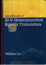 Handbook of III-V heterojunction bipolar transistors     PDF电子版封面    William Liu 