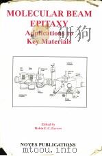 Molecular beam epitaxy:applications to key materials     PDF电子版封面  0815513712  Robin F.C.Farrow 