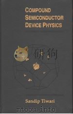 Compound Semiconductor Device Physics     PDF电子版封面  012691740X  Sandip Tiwari 