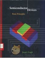 Semiconductor Devices Basic Principles     PDF电子版封面    Jasprit Singh 