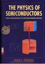 The physics of semiconductors:with applications to optoeleronic devices     PDF电子版封面  0521596629  Kevin F.Brennan 