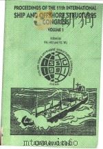 PROCEEDINGS OF THE 11th INTERNATIONAL SHIP AND OFFSHORE STRUCTURES CONGRESS VOLUME 1     PDF电子版封面  1851666907   